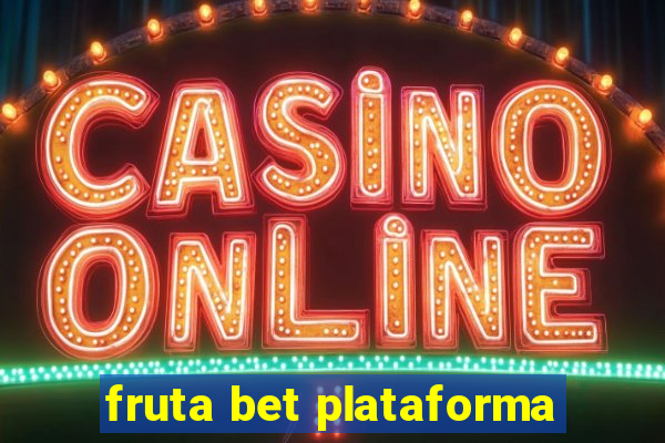 fruta bet plataforma